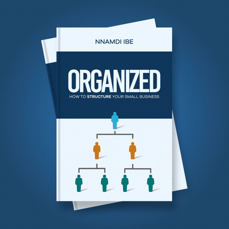ORGANIZED: HOW TO STRUCTURE YOUR SMALL BUSINESS []