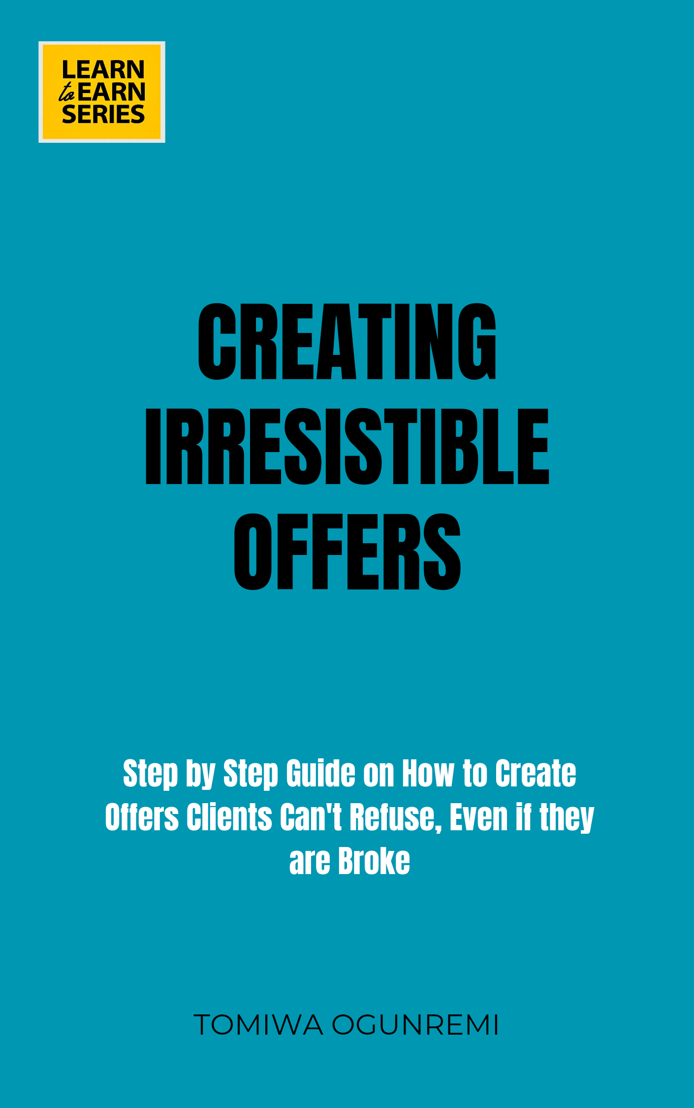 Creating Irresistible Offers
