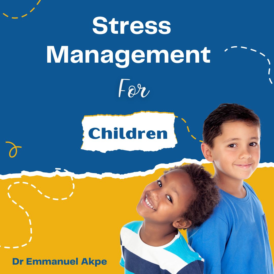 STRESS MANAGEMENT FOR CHILDREN