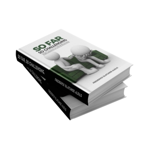 So Far, So Challenge by Mr Tunde Aleilo