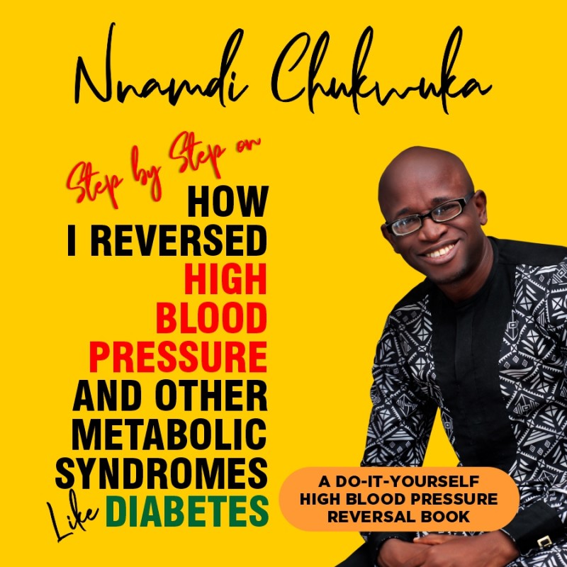 HOW I REVERSED HIGH BLOOD PRESSURE AND OTHER METABOLIC SYNDROMES