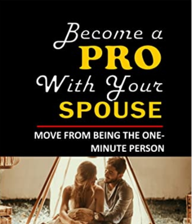 BECOME A PRO WITH YOUR SPOUSE - MOVE FROM BEING THE ONE-MINUTE PERSON