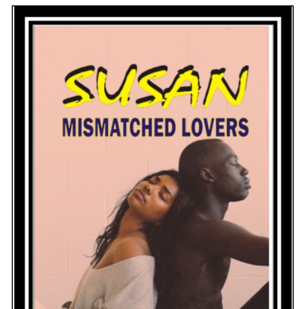 Susan - THE MISMATCHED LOVERS