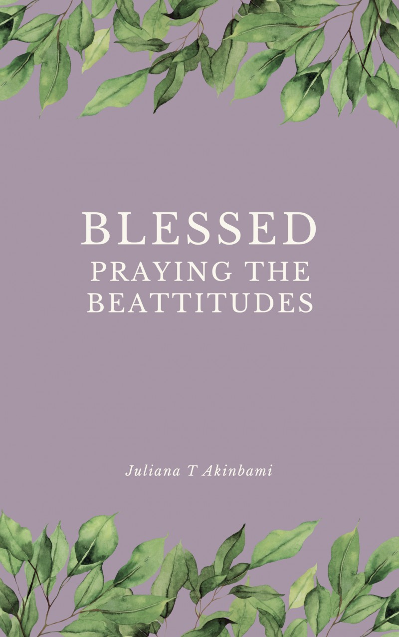 Blessed: Praying The Beatitudes