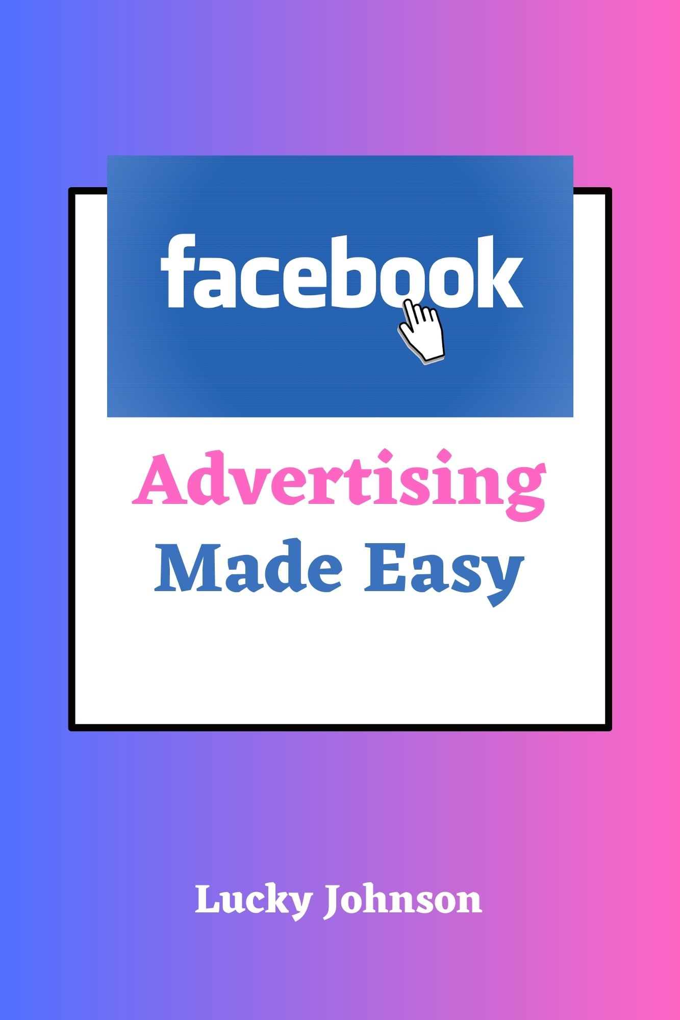 Facebook Ads Made Easy