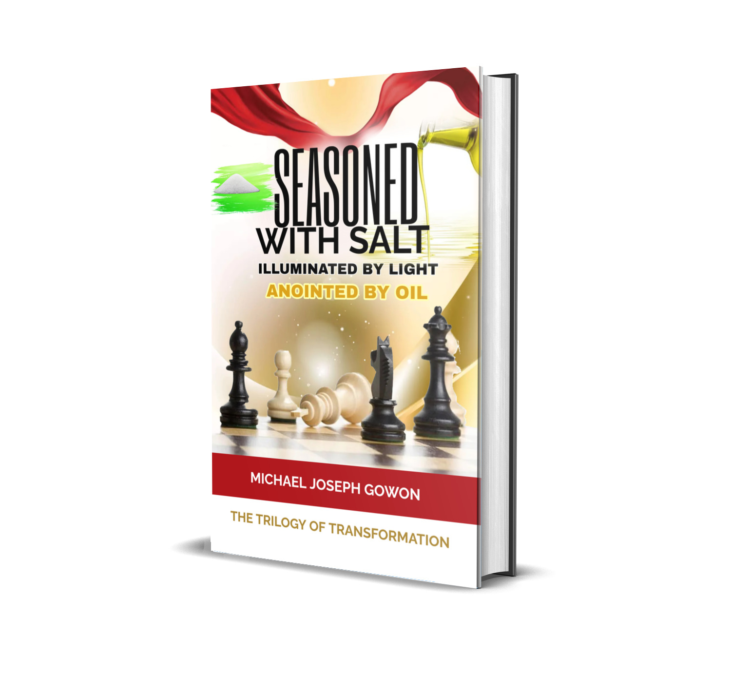 The Trilogy of Transformation: "Seasoned with Salt, Illuminated by Light, Anointed with Oil"!