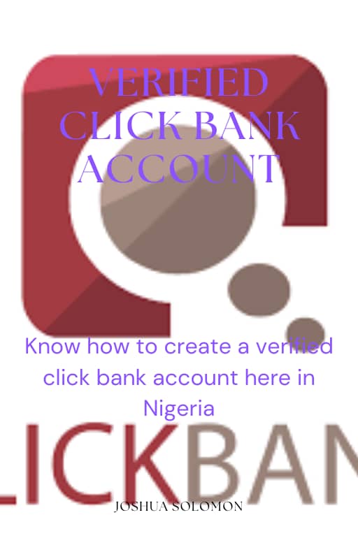 How to create a verified click bank account here in Nigeria