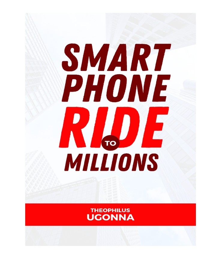 Smartphone Ride to Millions by Theophilus Ugonna
