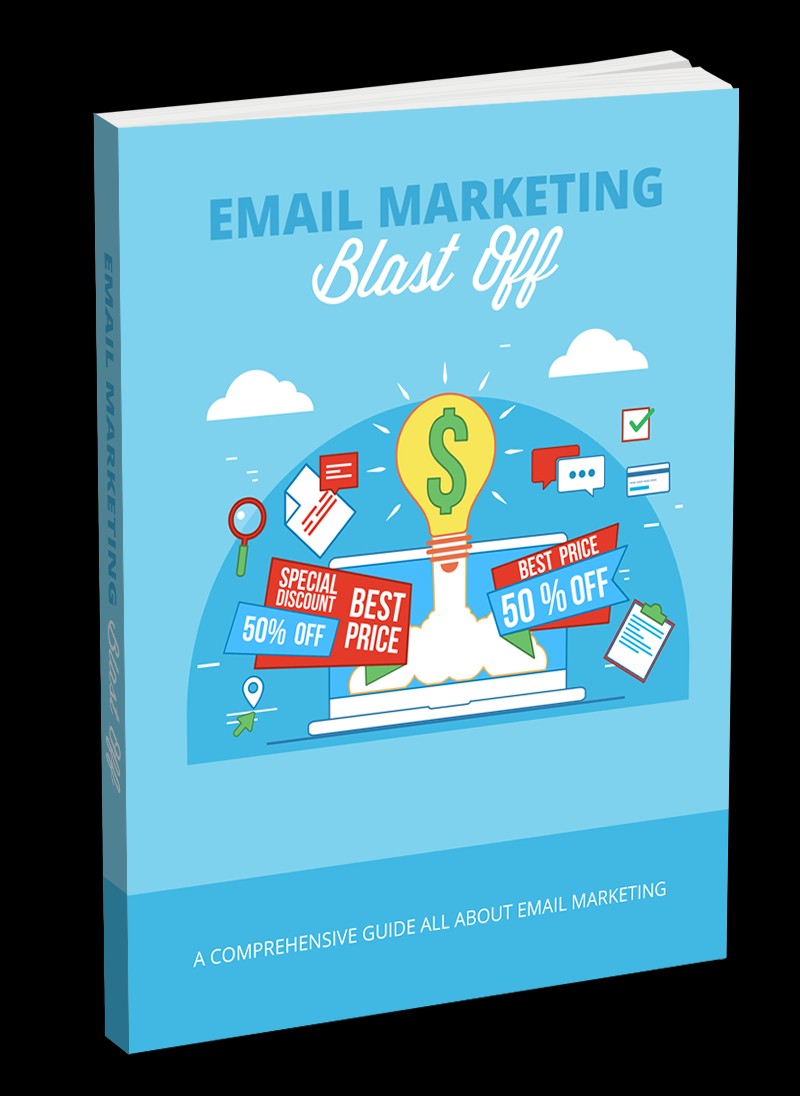Email Marketing Blast Off : A Comprehensive Guide All About Email Marketing