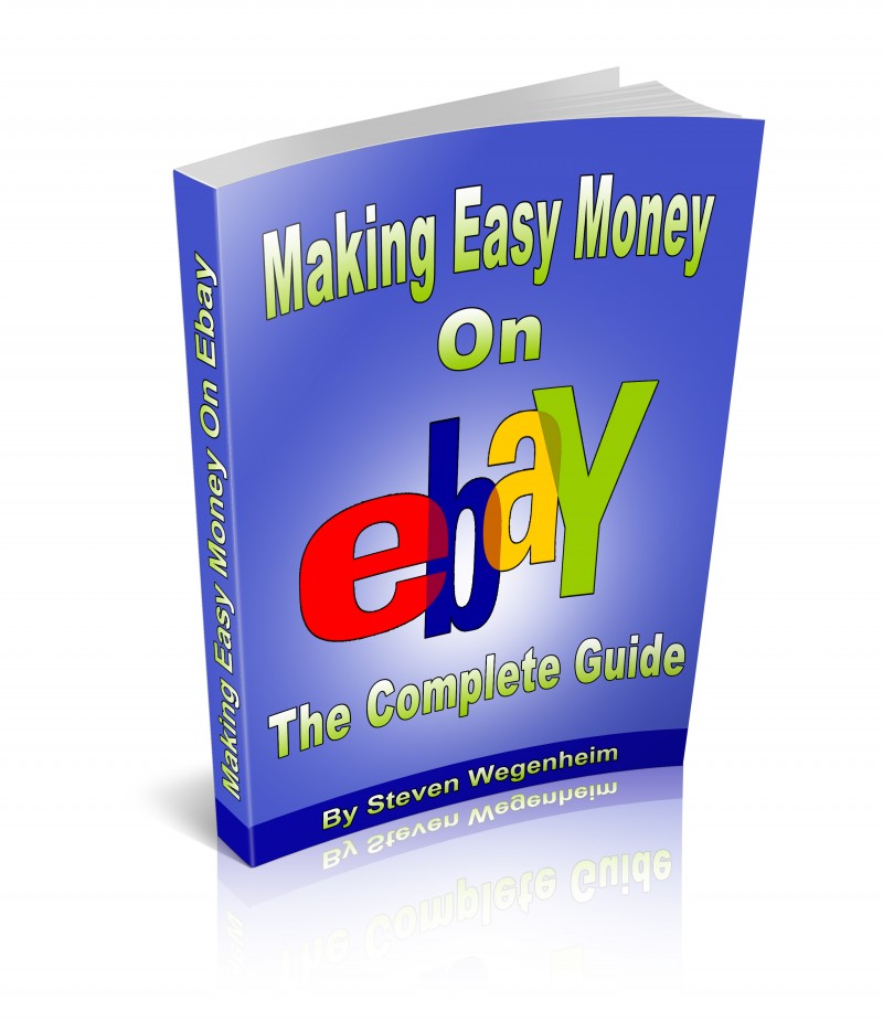 The Complete Guide to Making Easy Money on eBay