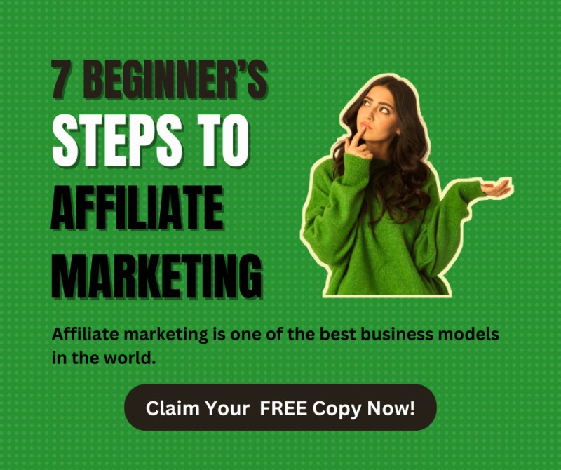 Discover 7 Beginner Steps To Affiliate Marketing