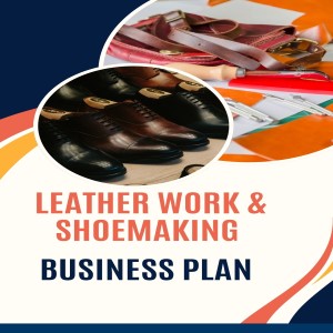 LEATHER WORK & SHOEMAKING BUSINESS PLAN