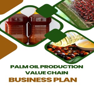 PALM OIL PRODUCTION VALUE CHAIN READY MADE BUSINESS PLAN