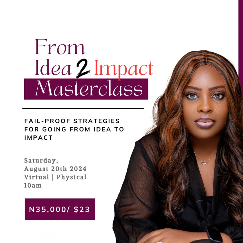 From Idea to Impact- Fail proof strategies for going from Idea to Impact