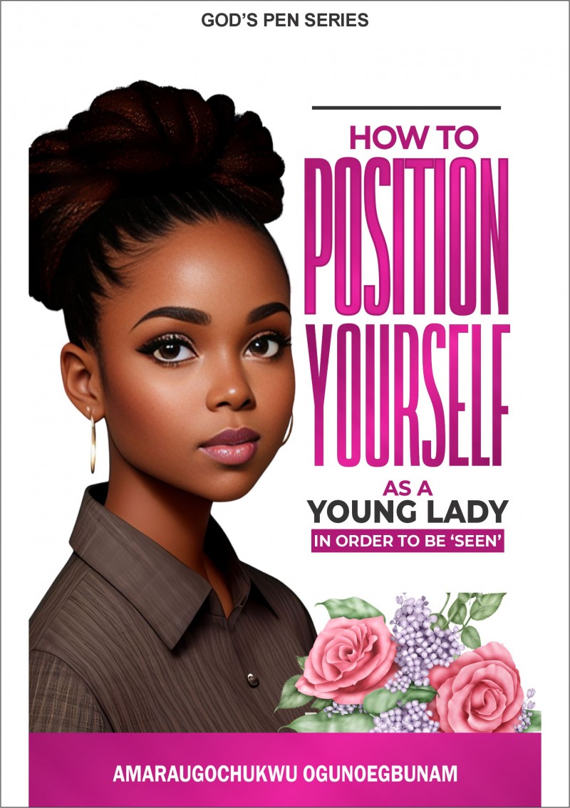 How to Position Yourself As A Young Lady In order to be Seen