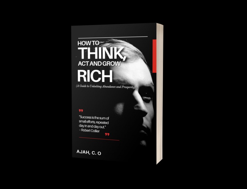 HOW TO THINK, ACT AND GROW RICH