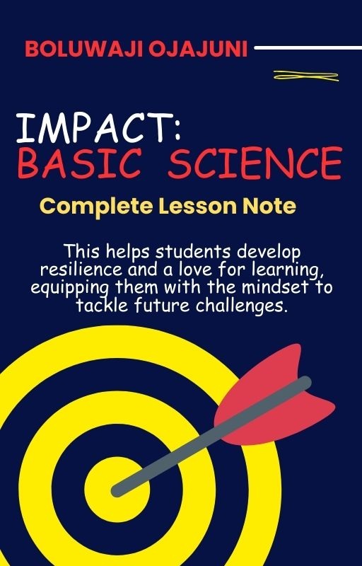 IMPACT BASIC SCIENCE LESSON NOTE FOR J S 3