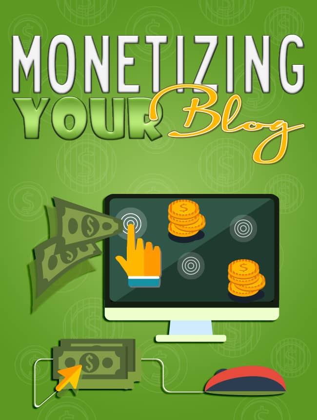 MONETIZING YOUR BLOG