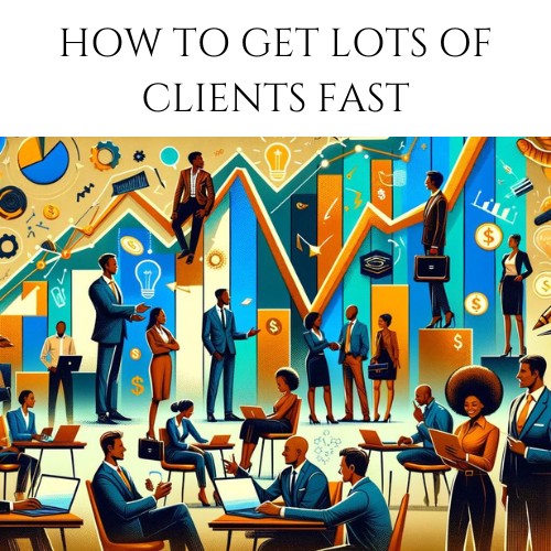How To Get Lots Of Clients For Your Practice Fast!