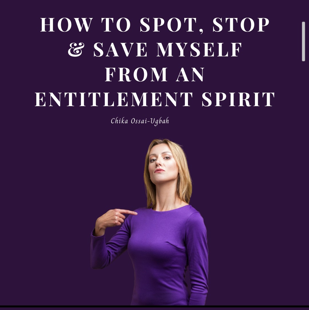 How To Spot, Stop & Save Myself from an Entitlement Spirit
