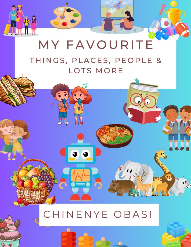 MY FAVOURITE THINGS, PLACES PEOPLE & LOTS MORE
