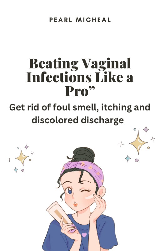 Beat Vagina Infections like a pro