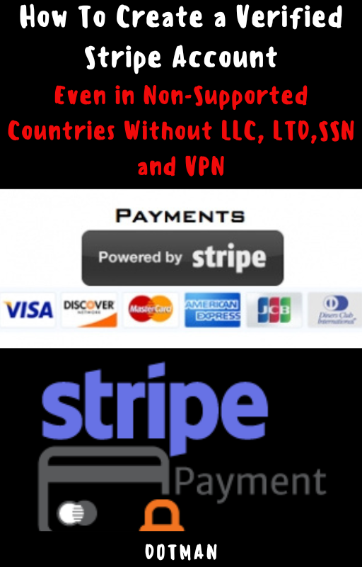 Verified Stripe Account Without LLC, LTD, SSN & VPN Solution For Non-Supported Countries!