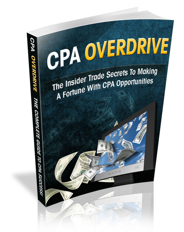 CPA Overdrive:formula for making money with cpa offers, even if you are a complete newbie.