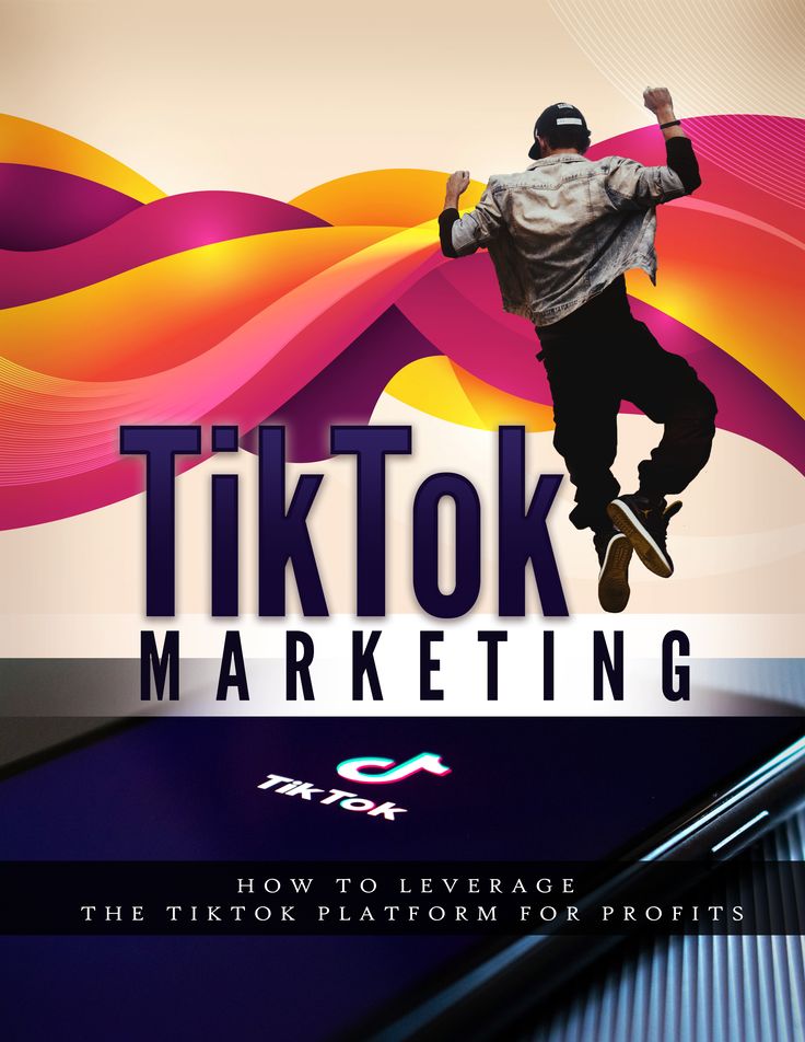 TikTok Marketing: How To Leverage The TikTok Platform For Profits