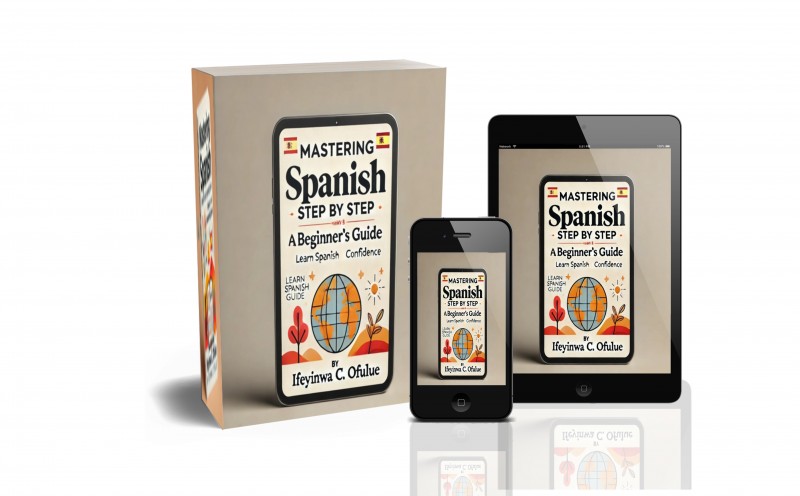 Mastering Spanish Step by Step: A Beginner's Guide