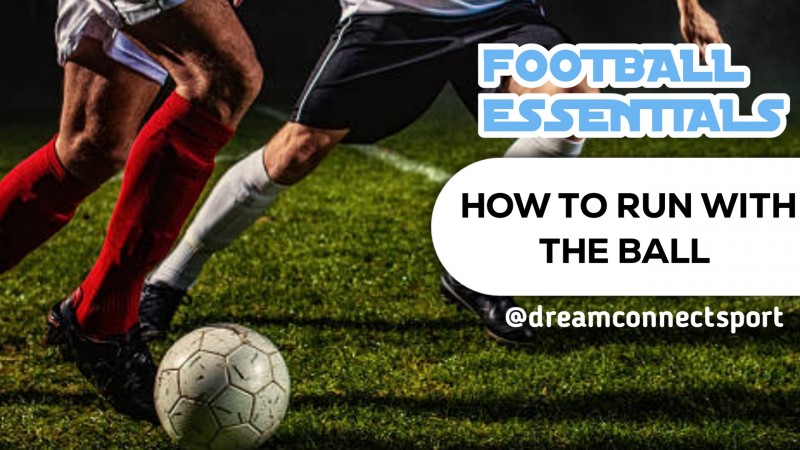 ESSENTIALS OF FOOTBALL ( HOW TO RUN WITH THE BALL)