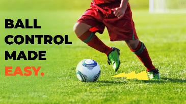 FOOTBALL ESSENTIALS  ( Learn how to control the ball like a pro)