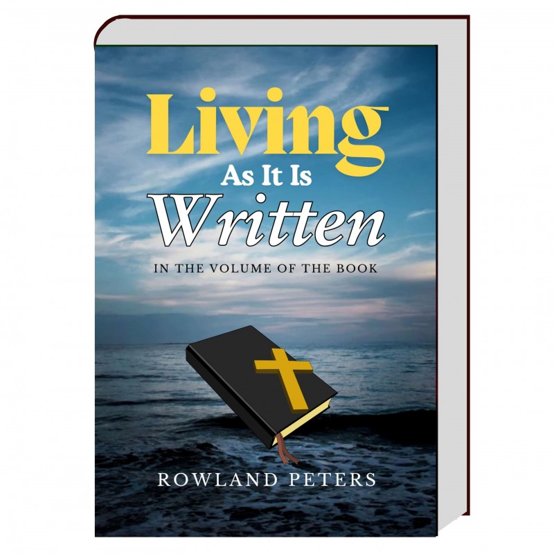 LIVING AS IT IS WRITTEN