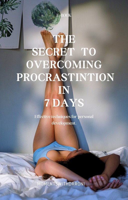 OVERCOME PROCRASTINATION WITH SIMPLE STEPS IN 7 DAYS