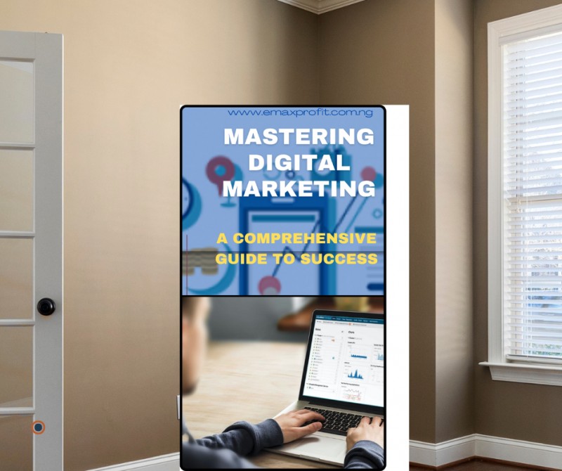 Mastering Digital Marketing: A Comprehensive Guide to Success