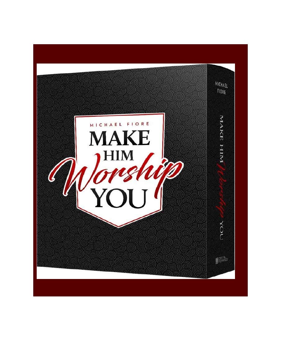 MAKE HIM WORSHIP YOU