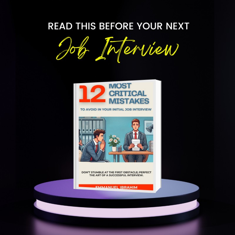 12 MOST CRITICAL MISTAKES TO AVOID IN YOUR INITIAL JOB INTERVIEW