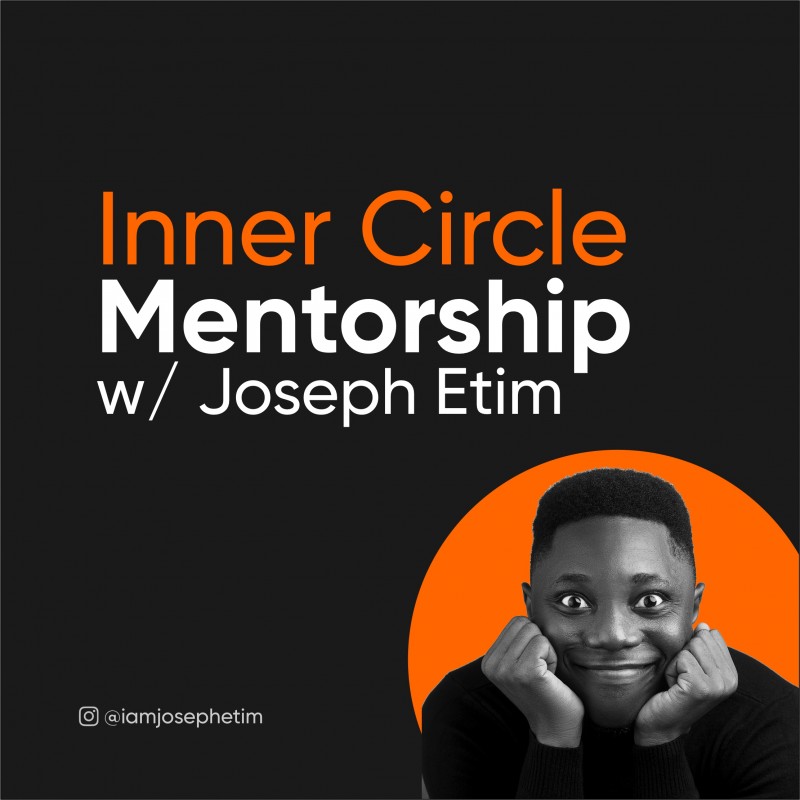 INNER CIRCLE MENTORSHIP WITH JOSEPH ETIM