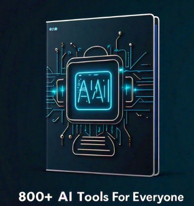 800+ AI TOOLS FOR EVERYONE