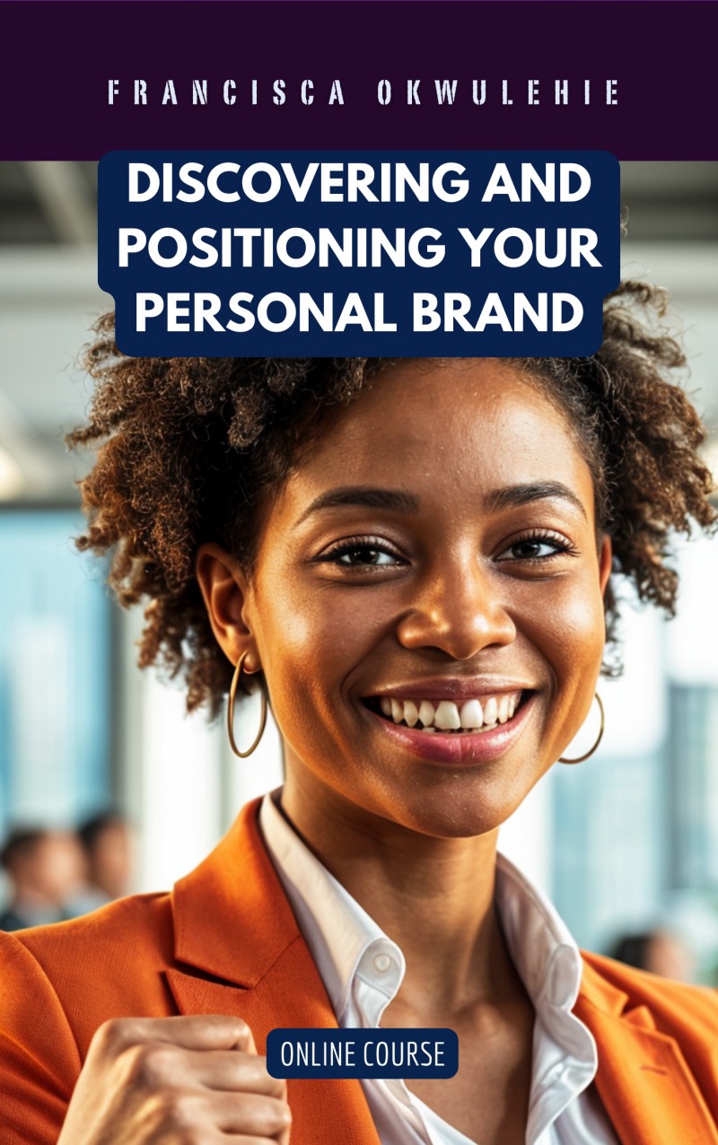 DISCOVERING AND POSITIONING YOUR PERSONAL BRAND