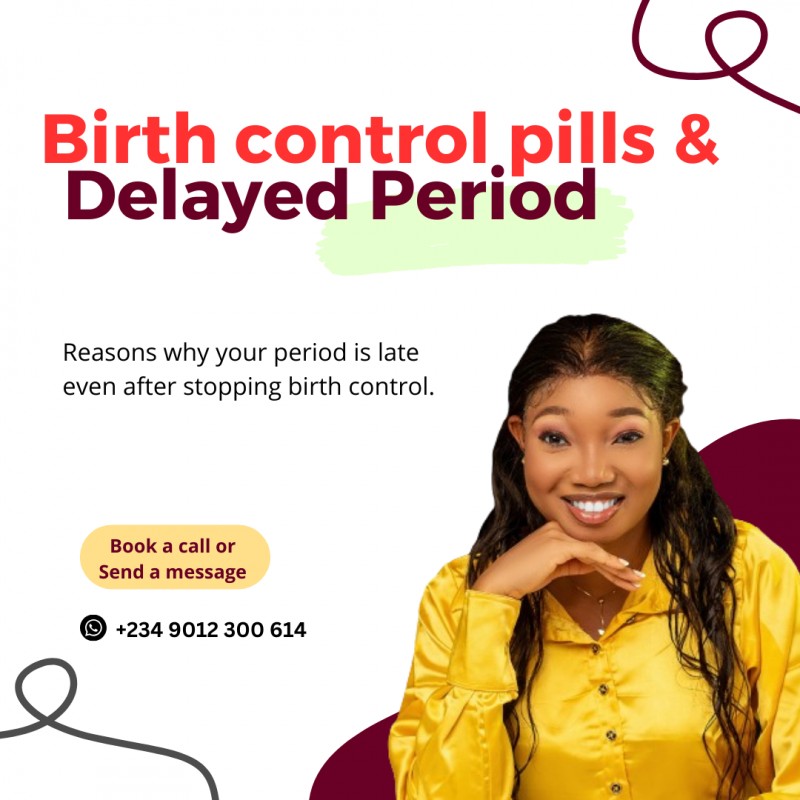 Birth control pills and delayed period.
