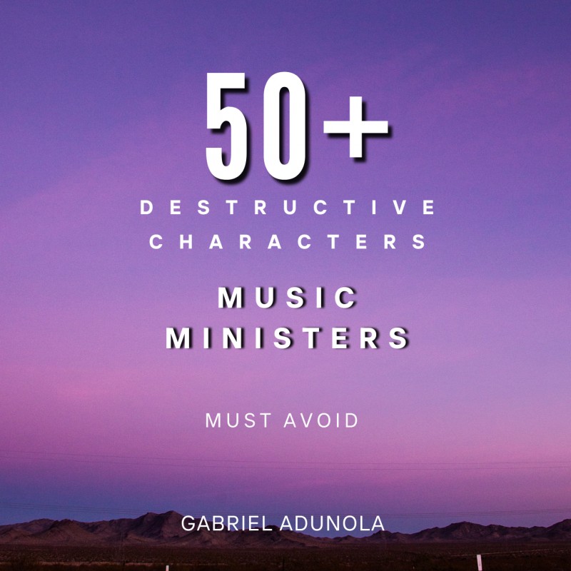 50+ Destructive characters music ministers must avoid