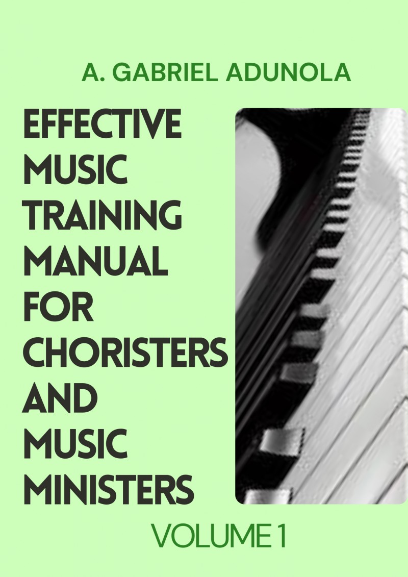 VOL 1- Effective Music Training Manual for Choristers and Music Ministers