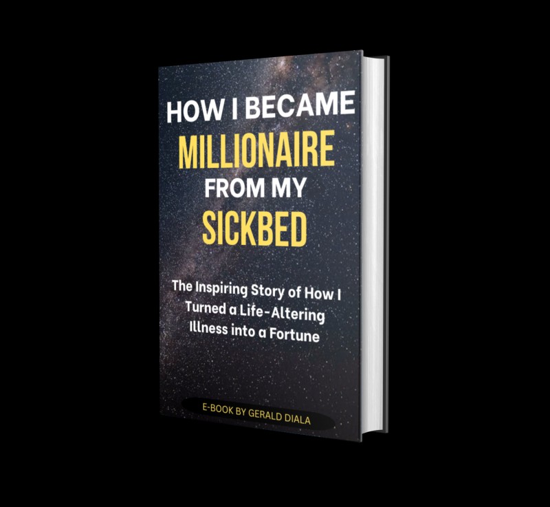 HOW I BECAME A MILLIONAIRE FROM MY SICKBED