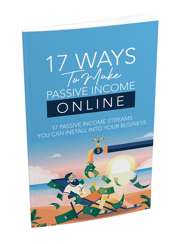 17 WAYS TO MAKE PASSIVE INCOME ONLINE
