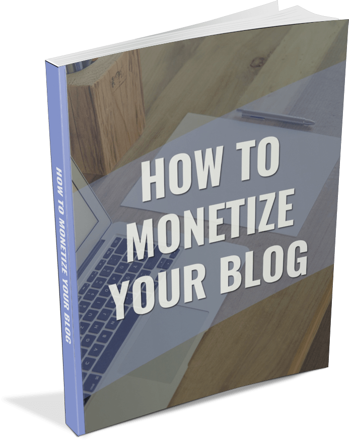 HOW TO MONETIZE YOUR BLOG