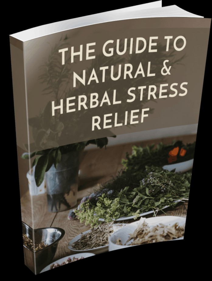 THE GUIDE TO NATURAL AND HERBAL STRESS RELIEF
