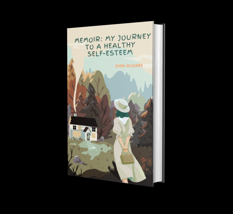 Memoir; My Journey To a Healthy Self Esteem