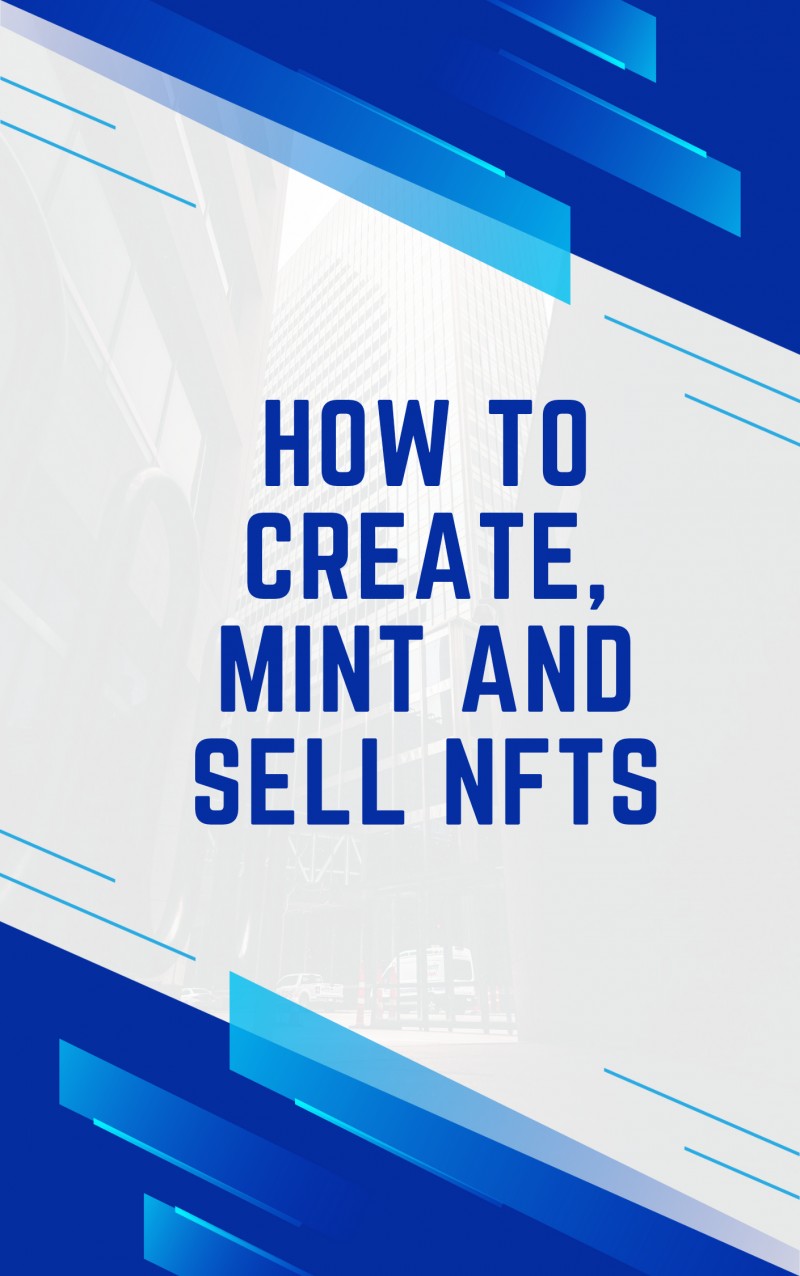 How To Create, Mint and Sell Nfts