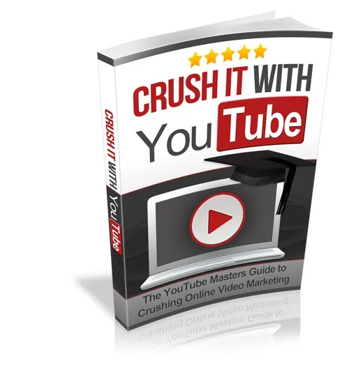 CRUSH IT WITH YOUTUBE